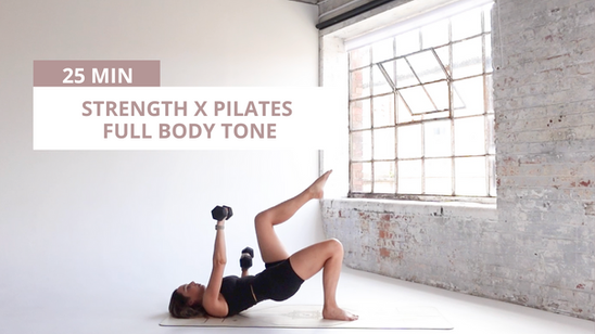 Strength x Pilates Tone: 25 min full body July